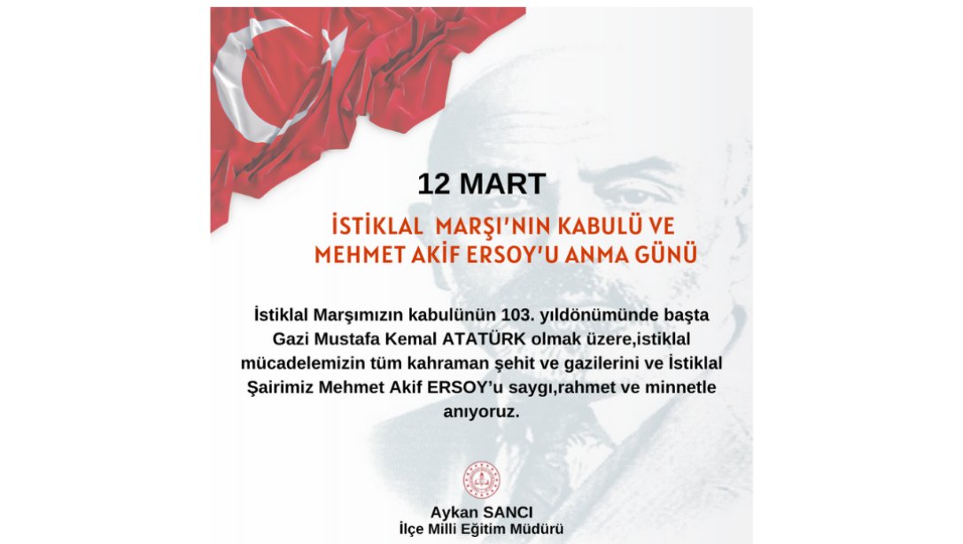 12 Mart İstiklal Marşı'nın Kabulü ve Mehmet Akif ERSOY'u Anma Günü 